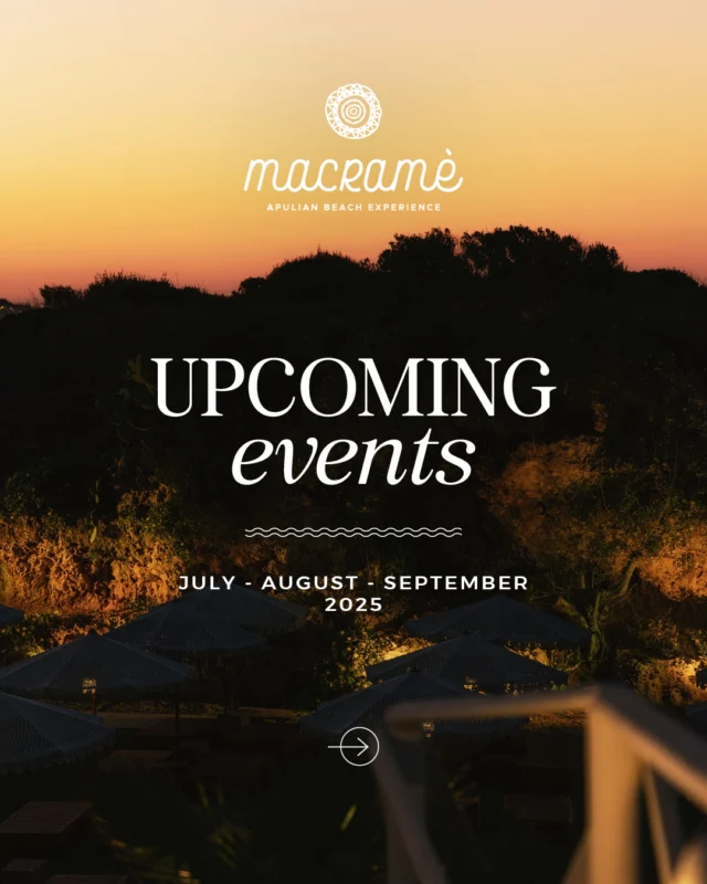 Discover all the events in July, August, and September.
Macramè | 𝐀𝐩𝐮𝐥𝐢𝐚𝐧 𝐁𝐞𝐚𝐜𝐡 𝐄𝐱𝐩𝐞𝐫𝐢𝐞𝐧𝐜𝐞 🌞

Info and reservations:
𝐁𝐞𝐚𝐜𝐡 𝐂𝐥𝐮𝐛: https://bit.ly/3S18AyN
𝐑𝐢𝐬𝐭𝐨𝐫𝐚𝐧𝐭𝐞: https://bit.ly/4m616IQ
𝐄𝐯𝐞𝐧𝐭𝐢: macramemonopoli.it/eventi/
____
📞 +39.371 52 22 337 (Beach Club) ⛱
📞 +39.371 53 53 009 (Events) 🪩
📞 +39.080 51 24 891 (Restaurant) 🍽
💻 www.macramemonopoli.it
📍 Via Procaccia, 58 a Monopoli

#macramemonopoli #event #summer25